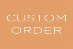 Custom order